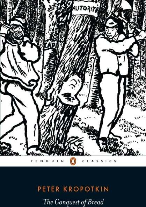 The Conquest of Bread av Peter Kropotkin