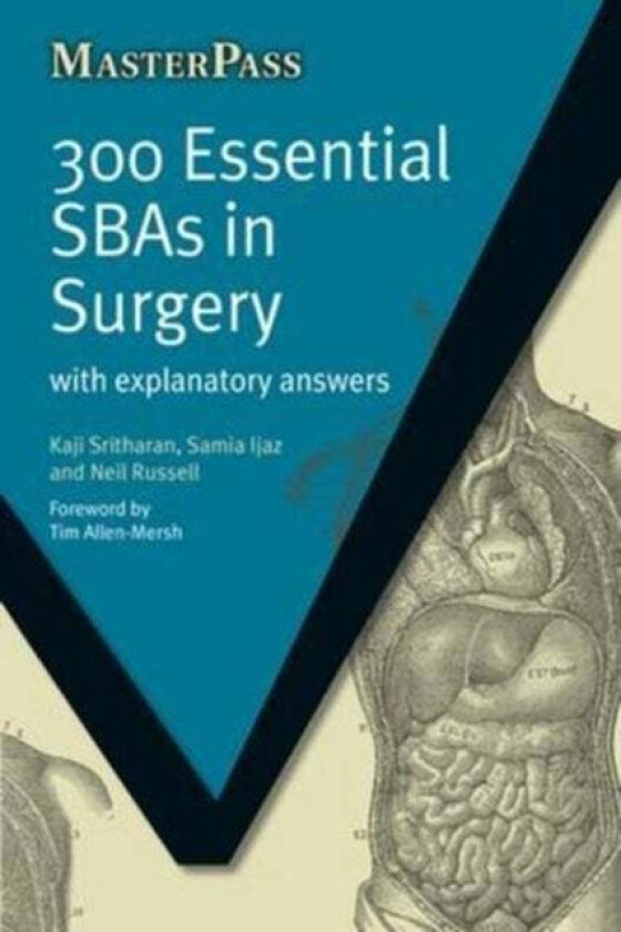 300 Essential SBAs in Surgery av Kaji (MD(Res) MBBS FRCS SpR in General Surgery North West Thames Rotation London Deanery Honorary Research Fellow in