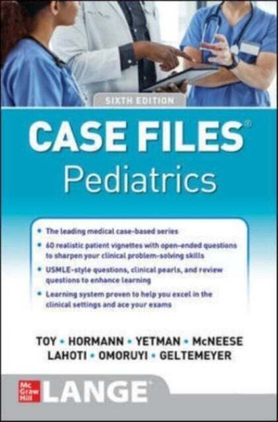 Case Files Pediatrics, Sixth Edition av Eugene Toy, Robert Yetman, Mark Hormann, Margaret McNeese, Sheela Lahoti, Mark Jason Sanders, Abby Geltemeyer