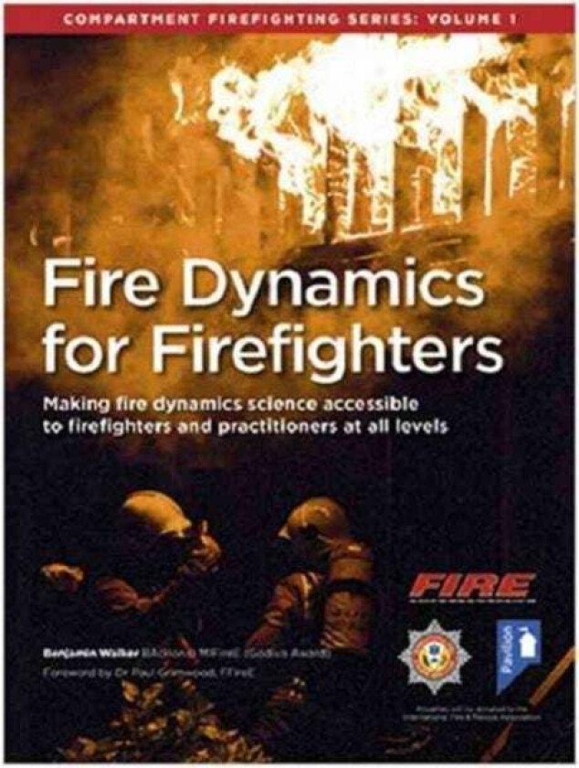 Fire Dynamics for Firefighters: Compartment Firefighting Series av Benjamin Walker