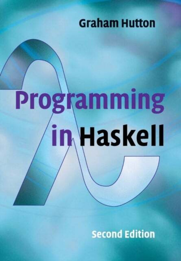 Programming in Haskell av Graham (University of Nottingham) Hutton