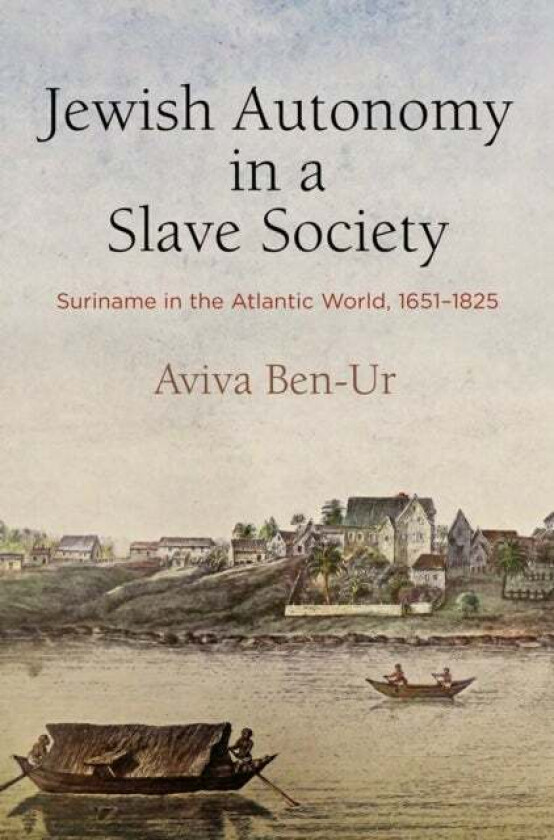 Jewish Autonomy in a Slave Society av Aviva Ben-Ur