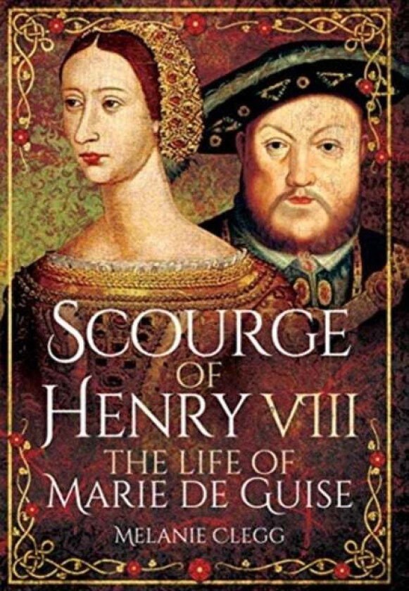 Scourge of Henry VIII av Melanie Clegg
