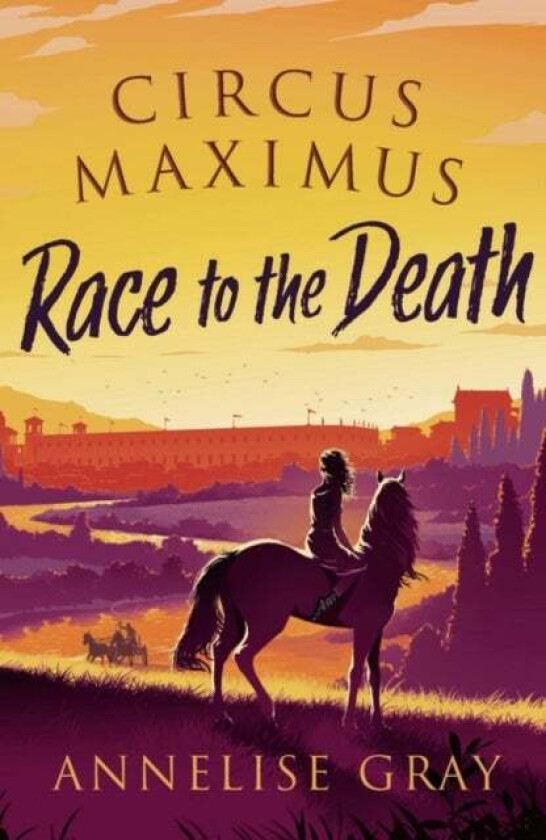 Circus Maximus: Race to the Death av Annelise Gray