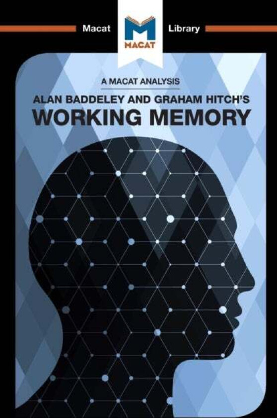 An Analysis of Alan D. Baddeley and Graham Hitch's Working Memory av Birgit Koopmann-Holm, Alexander O'Connor