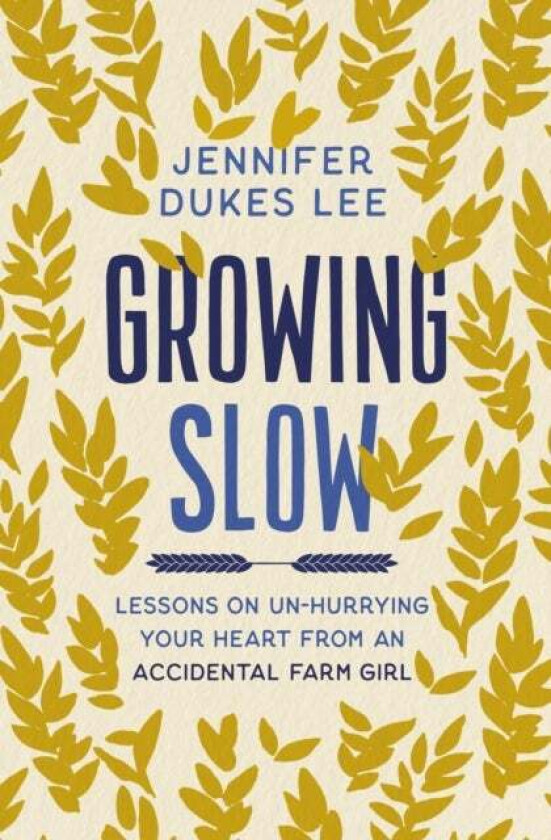 Growing Slow av Jennifer Dukes Lee