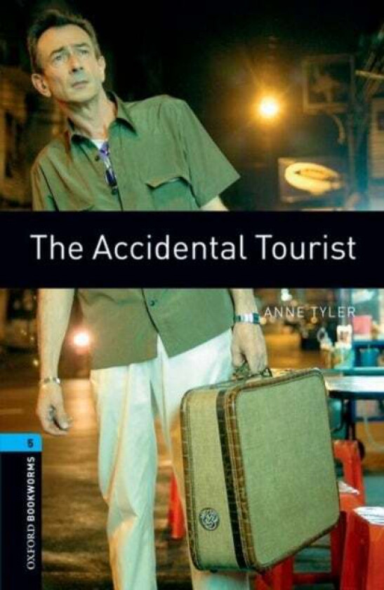 Oxford Bookworms Library: Level 5:: The Accidental Tourist av Anne Tyler