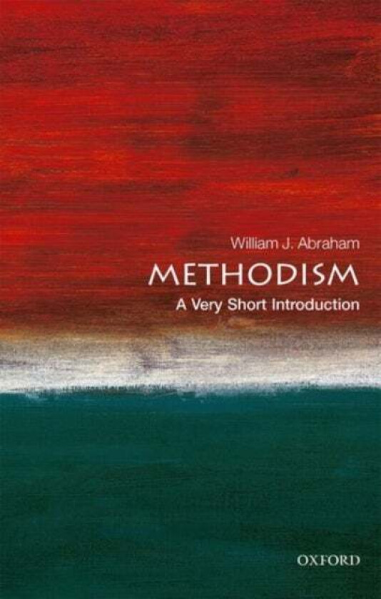 Methodism: A Very Short Introduction av William J. (Albert Cook Outler Professor of Wesley Studies Perkins School of Theology Southern Methodist Unive