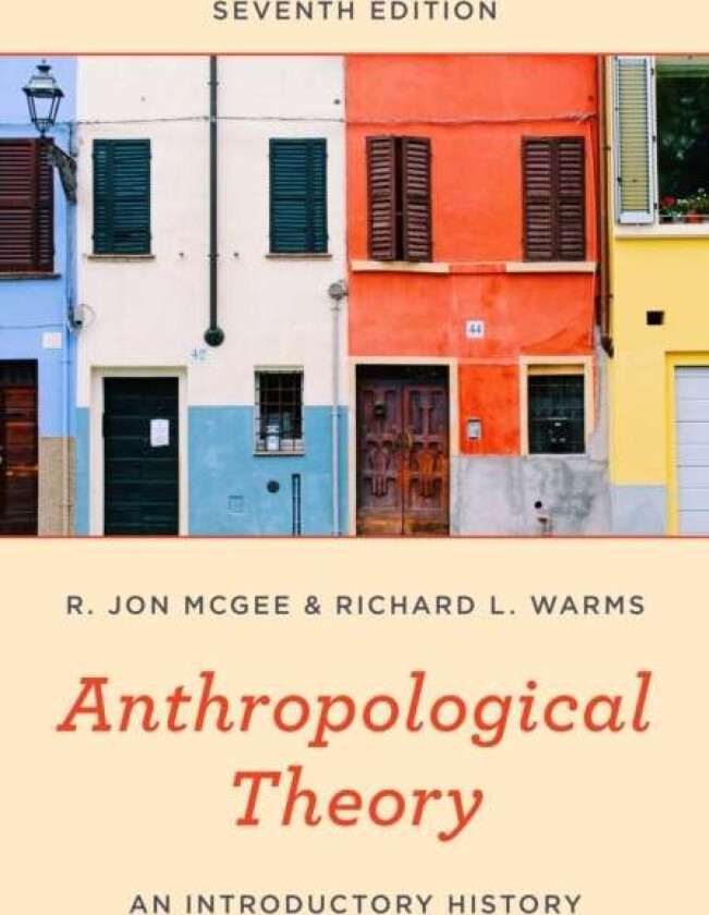 Anthropological Theory av R. Jon McGee, Richard L. Warms