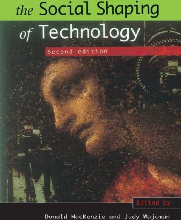 The Social Shaping of Technology av Donald MacKenzie, Judy Wajcman
