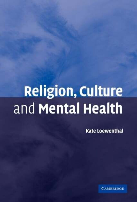 Religion, Culture and Mental Health av Kate (Royal Holloway University of London) Loewenthal