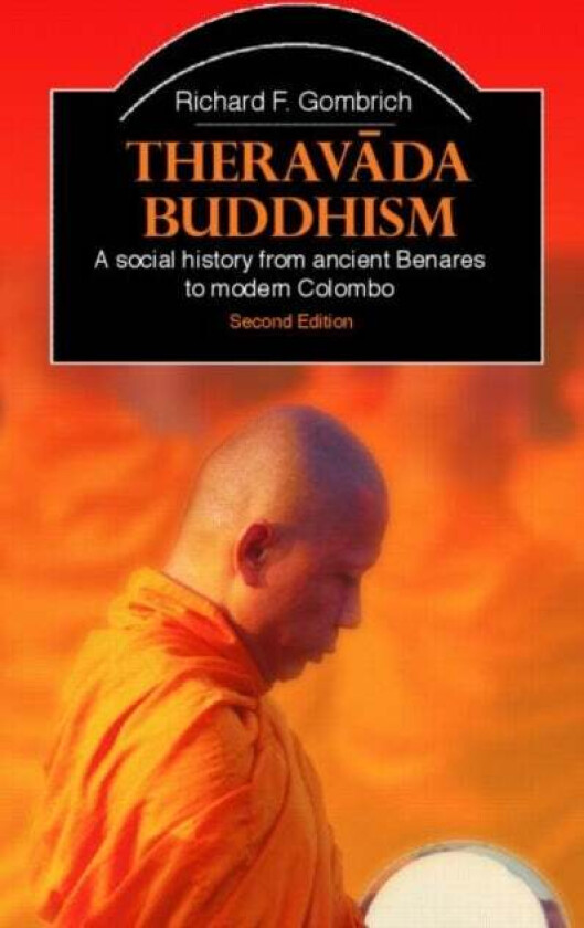 Theravada Buddhism av Richard F. (University of Oxford UK) Gombrich
