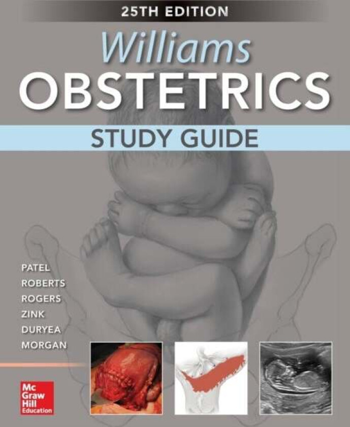 Williams Obstetrics, 25th Edition, Study Guide av Shivani Patel, Scott Roberts, Vanessa Rogers, Ashley Zink, Elaine Duryea, Jamie Morgan
