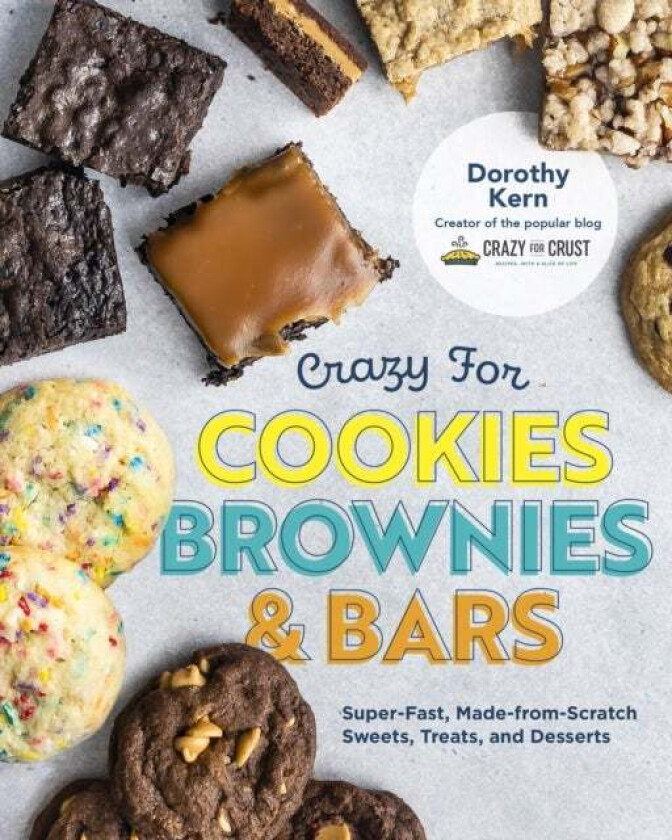 Crazy for Cookies, Brownies, and Bars av Dorothy Kern