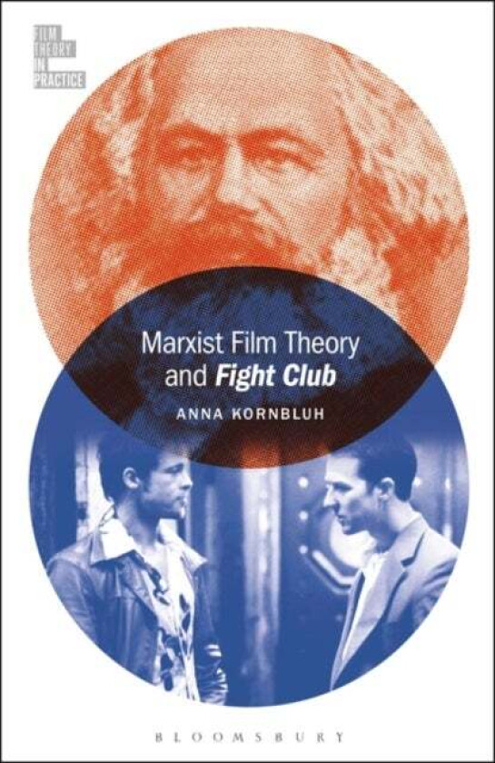 Marxist Film Theory and Fight Club av Anna (University of Illinois USA) Kornbluh