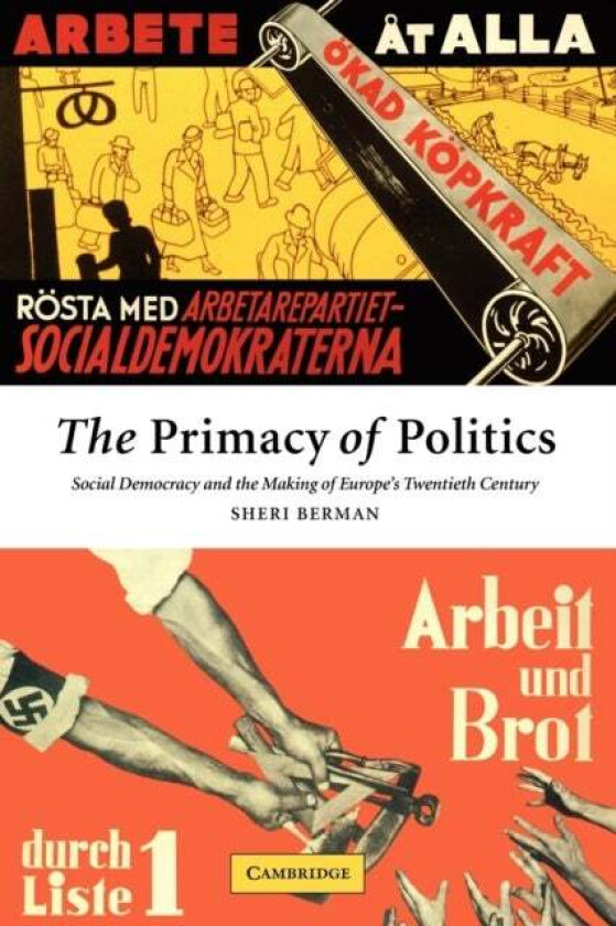 The Primacy of Politics av Sheri (Barnard College Columbia University) Berman