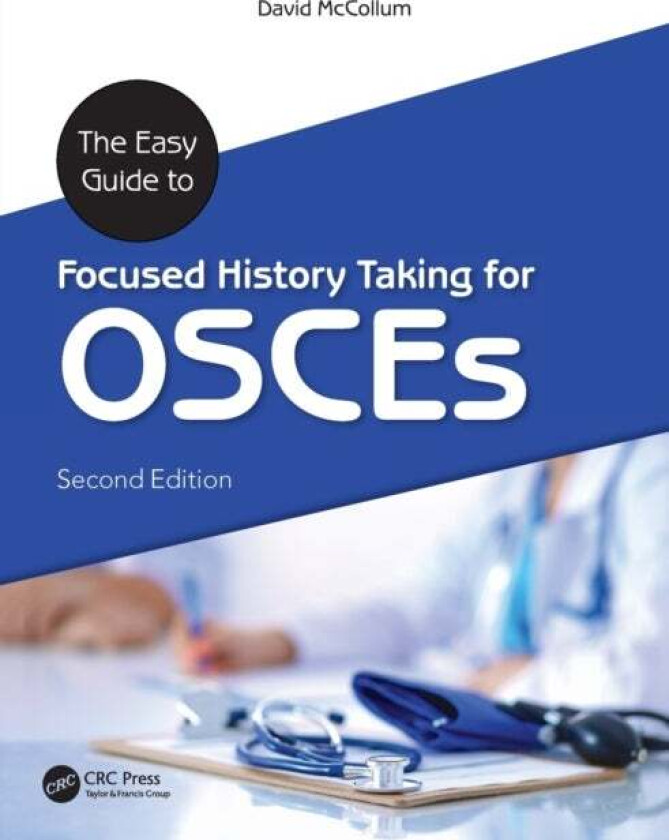 The Easy Guide to Focused History Taking for OSCEs av David Mccollum