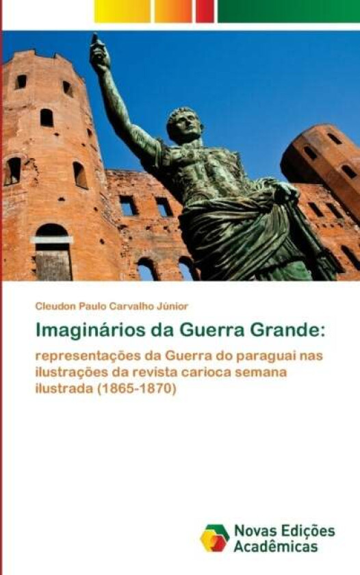Imaginarios da Guerra Grande av Cleudon Paulo Carvalho Junior