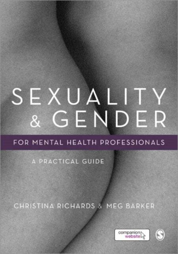 Sexuality and Gender for Mental Health Professionals av Christina Richards, Meg-John Barker