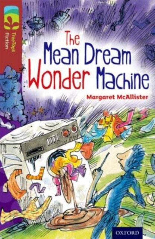 Oxford Reading Tree TreeTops Fiction: Level 15 More Pack A: The Mean Dream Wonder Machine av Margaret McAllister