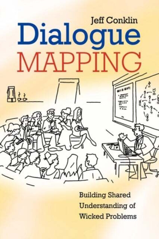 Dialogue Mapping av Jeffrey (CogNexus Institute) Conklin