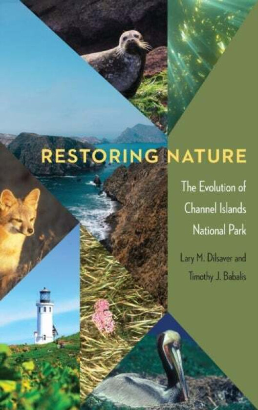 Restoring Nature av Lary M. Dilsaver, Timothy J. Babalis