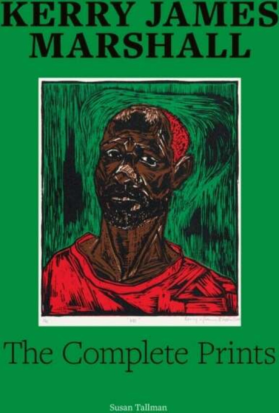Kerry James Marshall: The Complete Prints av Susan Tallman
