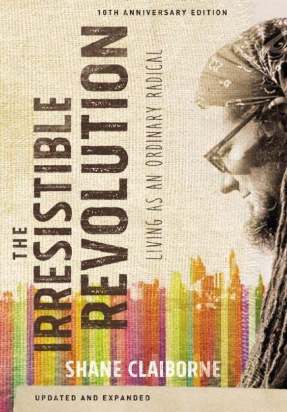 The Irresistible Revolution, Updated and Expanded av Shane Claiborne