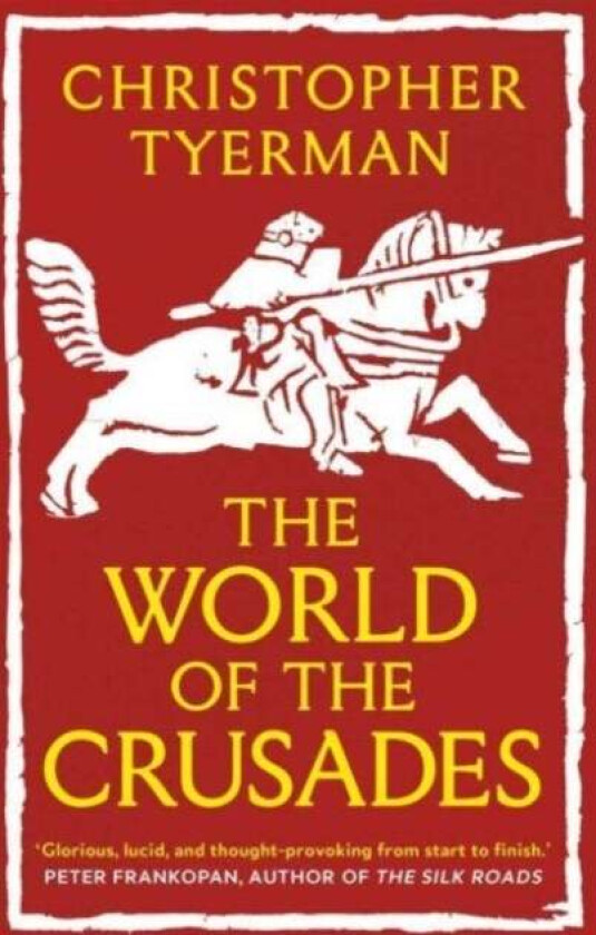 The World of the Crusades av Christopher Tyerman