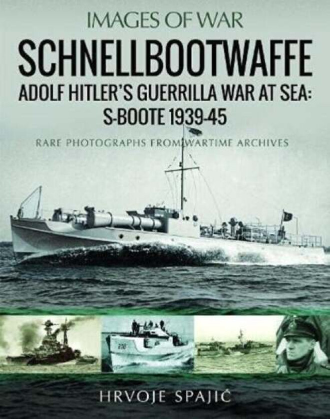 Schnellbootwaffe av Hrvoje Spajic