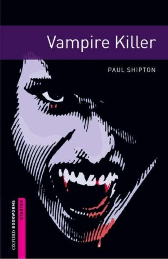 Oxford Bookworms Library: Starter Level:: Vampire Killer av Paul Shipton