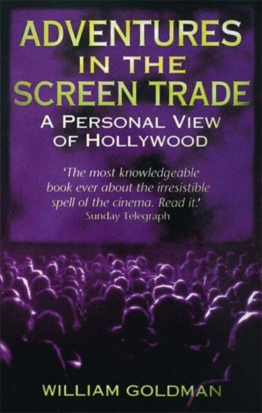 Adventures In The Screen Trade av William Goldman