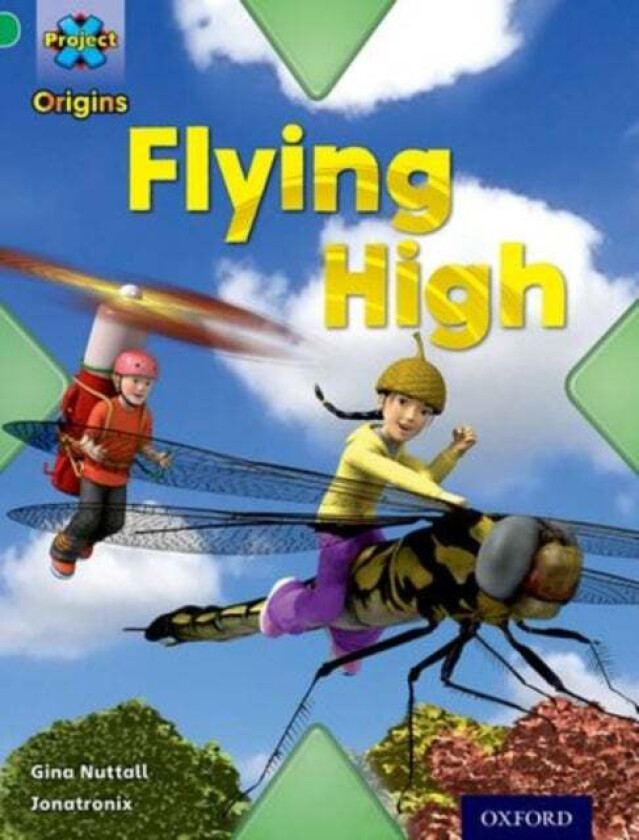 Project X Origins: Green Book Band, Oxford Level 5: Flight: Flying High av Gina Nuttall