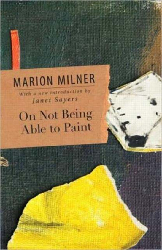 On Not Being Able to Paint av Marion Milner