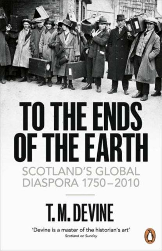 To the Ends of the Earth av T. M. Devine