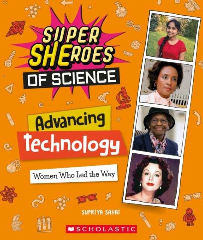 Advancing Technology: Women Who Led the Way (Super SHEroes of Science) av Supriya Sahai