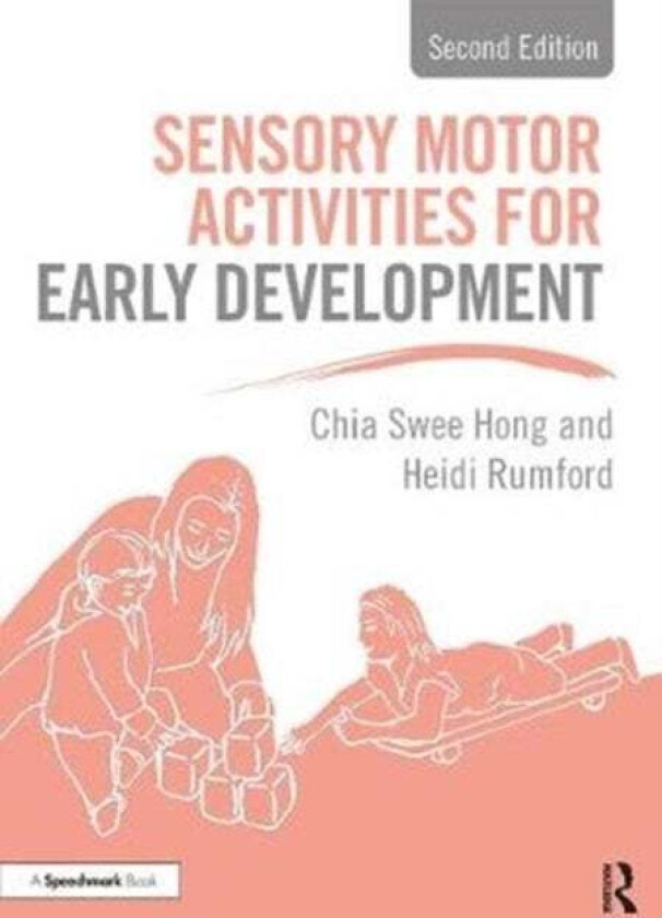 Sensory Motor Activities for Early Development av Chia Swee Hong, Heidi Rumford