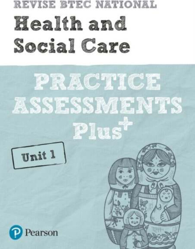 Pearson REVISE BTEC National Health and Social Care Practice Assessments Plus U1 - 2023 and 2024 exa av Elizabeth Haworth