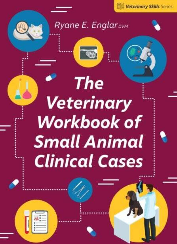 The Veterinary Workbook of Small Animal Clinical Cases av Ryane E. Englar
