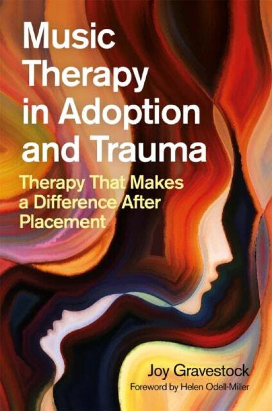 Music Therapy in Adoption and Trauma av Joy Gravestock
