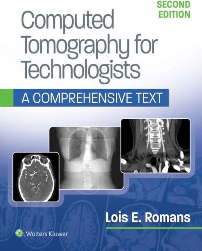 Computed Tomography for Technologists: A Comprehensive Text av Lois Romans