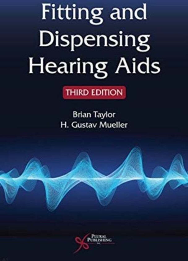 Fitting and Dispensing Hearing Aids av Brian Taylor, H. Gustav Mueller