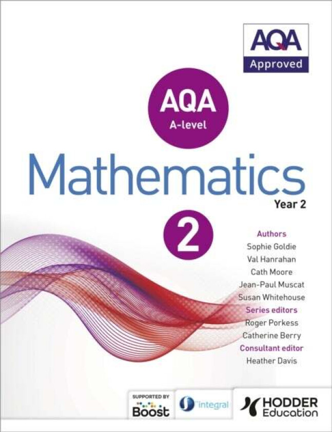 AQA A Level Mathematics Year 2 av Sophie Goldie, Susan Whitehouse, Val Hanrahan, Cath Moore, Jean-Paul Muscat