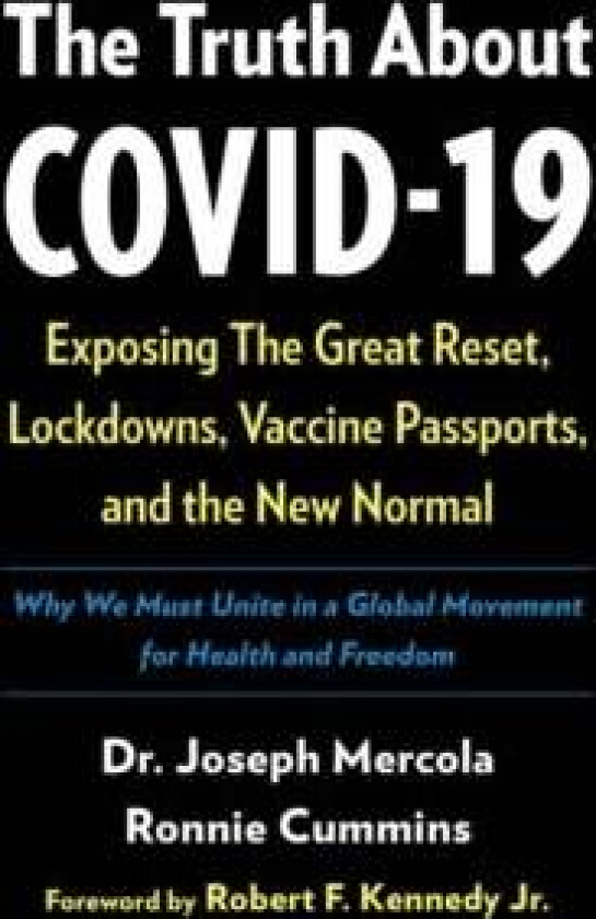 The Truth About Covid-19 Av Doctor Joseph Mercola, Ronnie Cummins