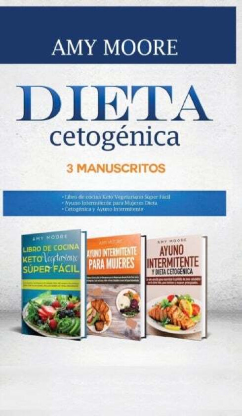 Dieta Cetogenica, 3 Manuscritos av Amy Moore