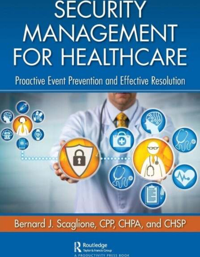 Security Management for Healthcare av Bernard Scaglione
