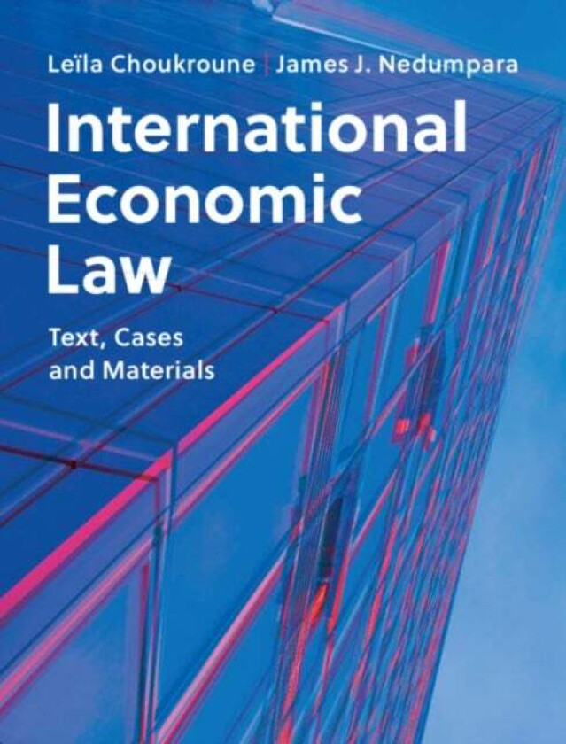 International Economic Law av Leila (University of Portsmouth) Choukroune, James J. Nedumpara