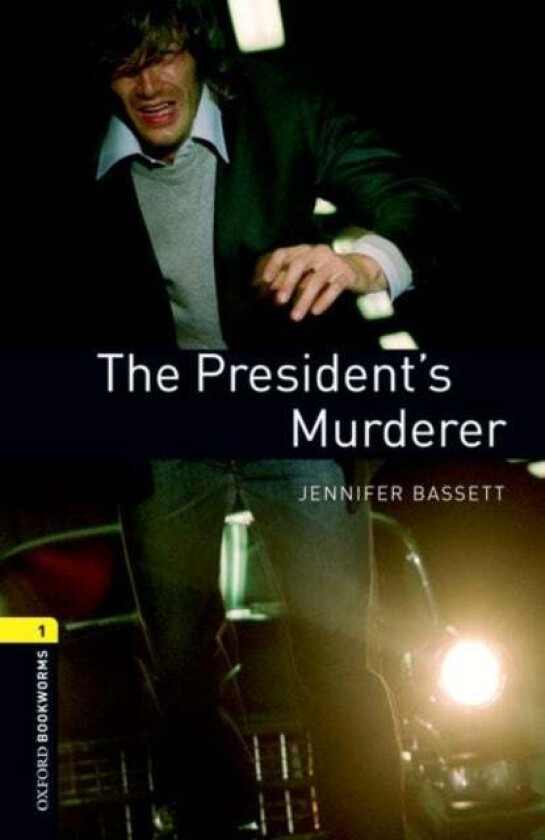 Oxford Bookworms Library: Level 1:: The President&#039;s Murderer av Jennifer Bassett