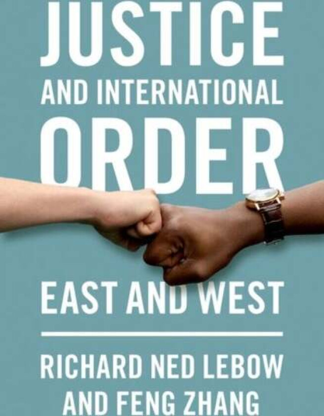 Justice and International Order av Richard Ned (Professor of International Pol Lebow