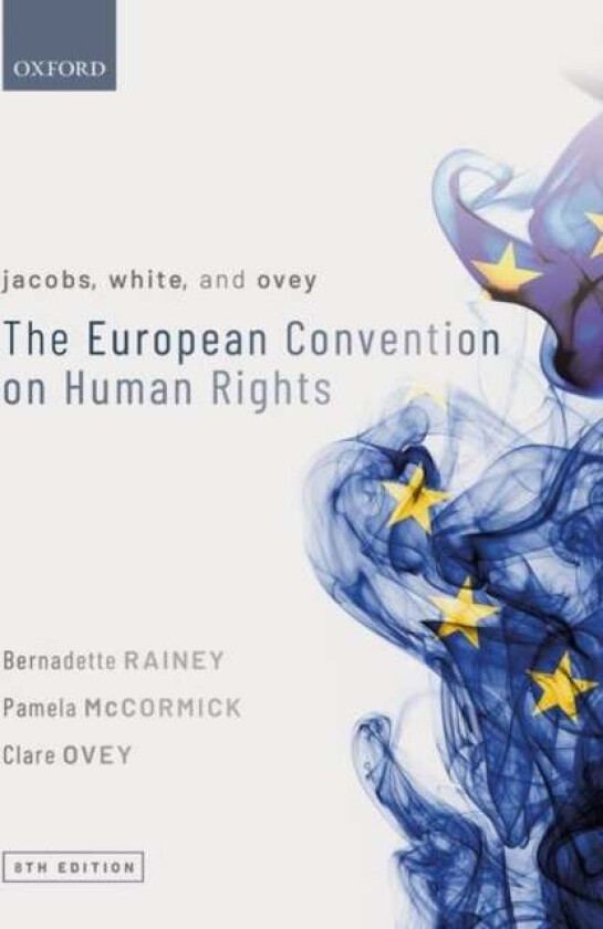 Jacobs, White, and Ovey: The European Convention o av Bernadette (Senior Lecturer in Law Cardif Rainey